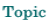 Topic 